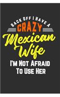 Back Off I Have A Crazy Mexican Wife I'm Not Afraid To Use Her: Personal Planner 24 month 100 page 6 x 9 Dated Calendar Notebook For 2020-2021 Academic Year. Funny Gift Idea for Husband