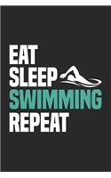 Eat Sleep Swimming Repeat: Funny Cool Swimmer Journal - Notebook - Workbook - Diary - Planner-6x9 -120 Dot Grid Pages - Cute Gift For Swim Instructors, Swim Coaches, Swimming 
