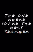 The One Where You're The Best Teacher