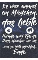 Es war einmal ein Mädchen, das liebte Hunde und Pferde. Dieses Mädchen war ich. Und sie lebte glücklich. Ende: Jahres-Kalender für das Jahr 2020 Terminplaner für Pferde Reiter Organizer