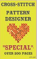 Cross-Stitch Pattern Designer: "SPECIAL" Over 200 Pages
