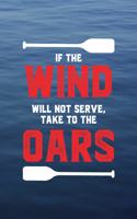 If The Wind Will Not Serve Take The Oars: All Purpose 6x9 Blank Lined Notebook Journal Way Better Than A Card Trendy Unique Gift Blue Texture Rowing