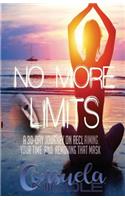No More Limits: A 30-Day Journey on reclaiming your time and removing that mask