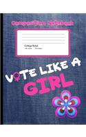 Vote Like A Girl Composition Notebook
