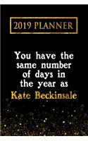 2019 Planner: You Have the Same Number of Days in the Year as Kate Beckinsale: Kate Beckinsale 2019 Planner