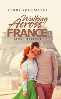 Walking Across France: Coast to Coast