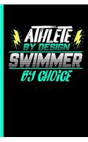 Athlete By Design Swimmer By Choice: Notebook & Journal For Bullets Or Diary For Swimming Sports Lovers - Take Your Notes Or Gift It To Buddies, Dot Grid Paper (120 Pages, 6x9")