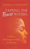 Tapping the Power Within: A Path to Self-Empowerment for Women: Anniversary Edition