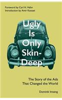 Ugly is Only Skin-Deep