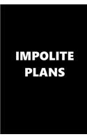 2019 Weekly Planner Funny Theme Impolite Plans 134 Pages