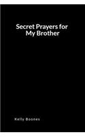 Secret Prayers for My Brother