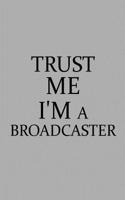 Trust Me I'm a Broadcaster
