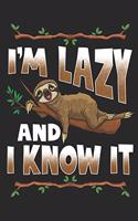 I'm Lazy and I Know It: Sloth Journal Lined Paper