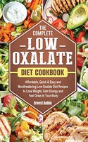 The Complete Low-Oxalate Diet Cookbook