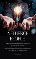 Influence People