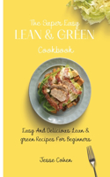 Super Easy Lean & Green Cookbook