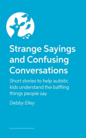 Strange Sayings and Confusing Conversations!