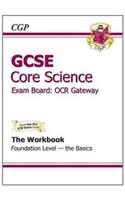 GCSE Core Science OCR Gateway Workbook Foundation the Basics