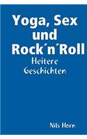 Yoga, Sex Und Rocknroll