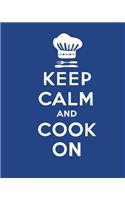 Keep Calm and Cook On