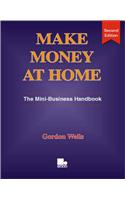 Make Money at Home: The Mini-Business Handbook