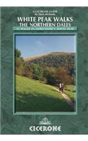 White Peak Walks: The Northern Dales: 35 walks in the Derbyshire White Peak