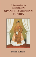 A Companion to Modern Spanish American Fiction