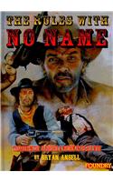 The Rules with No Name: Or 