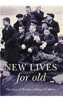 New Lives for Old: The Story of Britain's Home Children