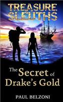 Secret of Drake's Gold (Treasure Sleuths, Book 2)