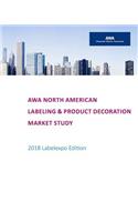 Awa North American Labeling & Product Decoration Market Study: 2018 Labelexpo Edition