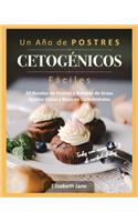 Año de POSTRES CETOGÉNICOS Fáciles: 52 Recetas de Postres y Bombas de Grasa Quema Grasa y Bajas en Carbohidratos