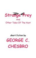 Strange Prey and Other Tales Of The Hunt