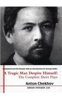 Tragic Man Despite Himself: The Complete Short Plays of Anton Chekhov (2 Volumes)