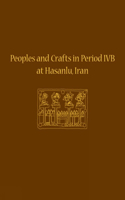 Peoples and Crafts in Period IVB at Hasanlu, Iran