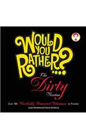 Would You Rather...?: The Dirty Version