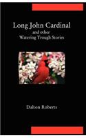 Long John Cardinal and Other Watering Trough Stories