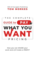 Complete Guide to Pay What You Want Pricing: How you can share your work and still make a profit