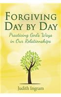 Forgiving Day by Day