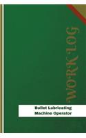 Bullet Lubricating Machine Operator Work Log