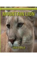 Mountain Lion: Amazing Fun Facts and Pictures about Mountain Lion for Kids