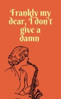 Frankly my dear, I don't give a damn