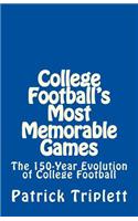 College Football's Most Memorable Games: The 150-Year Evolution of College Football