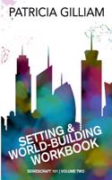 Setting and World-Building Workbook: (2 Seriescraft 101)