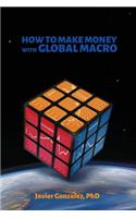 How to Make Money with Global Macro