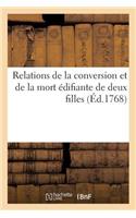 Relations de la Conversion Et de la Mort Édifiante de Deux Filles l'Une Complice d'Assassinat: , & Exécutée À Paris Le 12 Janvier 1737 l'Autre, Coupable de Vol, & Exécutée À Pithivier...(Religion)