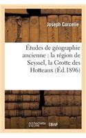 Études de Géographie Ancienne: La Région de Seyssel, La Grotte Des Hotteaux