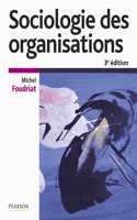 SOCIOLOGIE DES ORGANISATIONS 3e Ed.