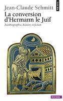 Conversion D'Hermann Le Juif. Autobiographie, Histoire Et Fiction(la)