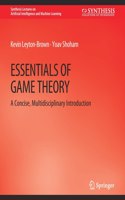 Essentials of Game Theory: A Concise Multidisciplinary Introduction(Synthesis Lectures on Artificial Intelligence and Machine Learning)